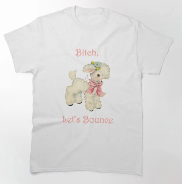 Bitch lets Bounce T-shirt White SMALL