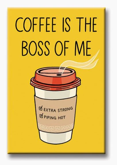 Coffee is the Boss Magnet