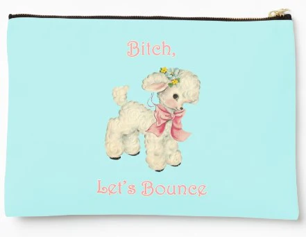 Lamb Bitch Lets Bounce Zipper Pouch Lge