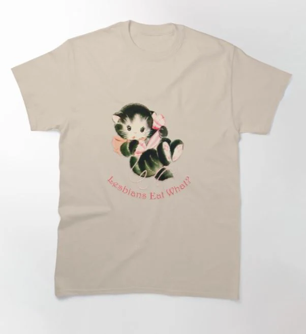 Lesbians Eat What T-Shirt NAT MED