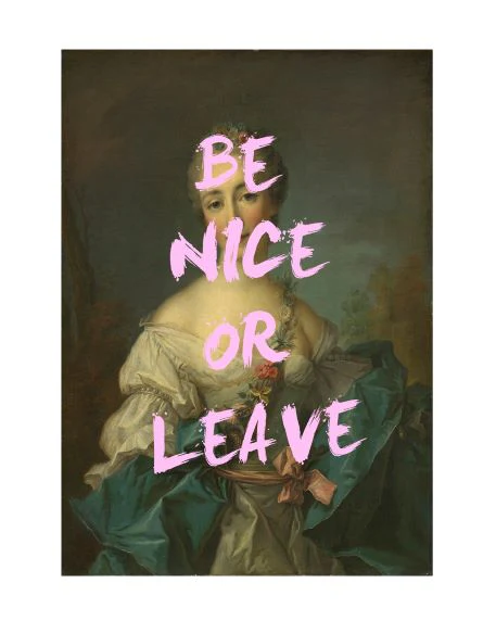 The Quote House - Be Nice or Leave