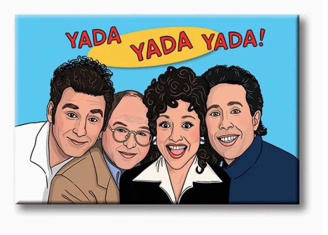 Yada Yada Yada Magnet